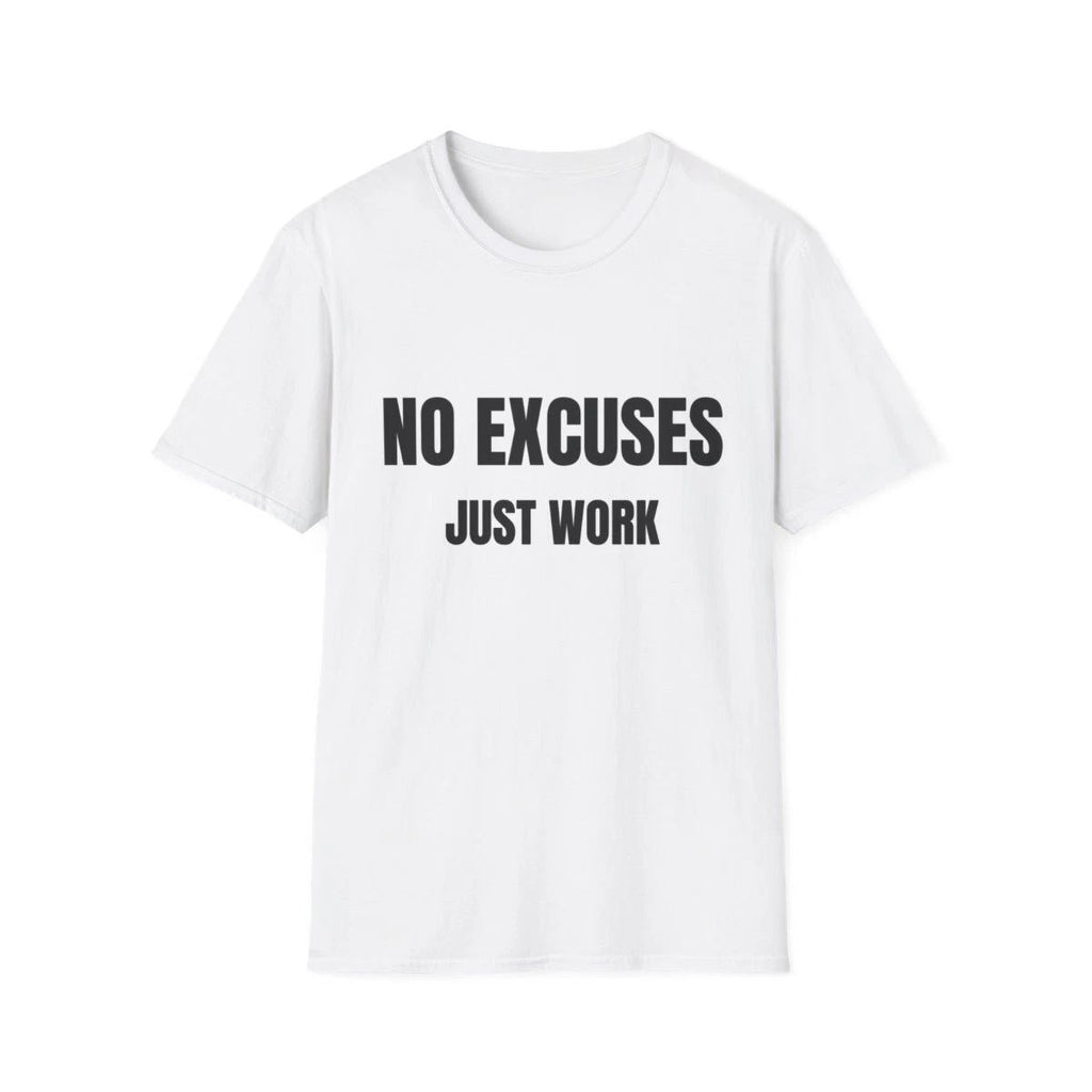 No Excuses Just Work T-Shirt | Motivational Fitness | Gym T shirt| Unisex Tshirt