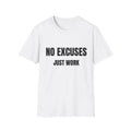 No Excuses Just Work T-Shirt | Motivational Fitness | Gym T shirt| Unisex Tshirt