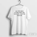Classic All The Girls At This Party Are Younger And Hotter Than Me T Shirts
