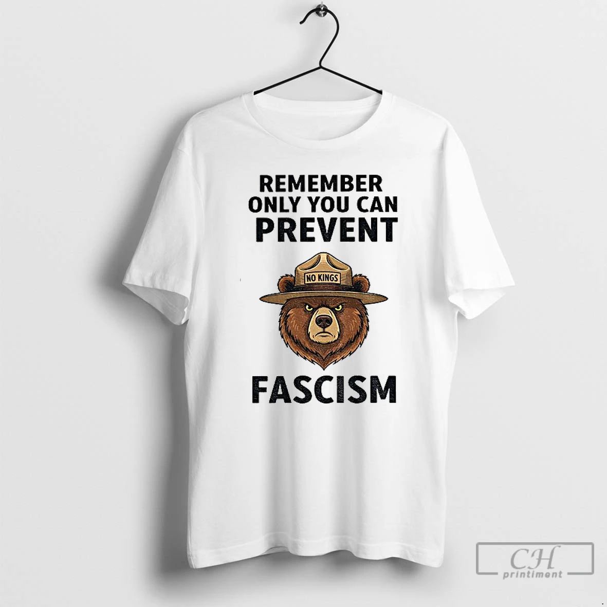 Classic Bear Refuse Fascism No Kings Remember Only You Can Prevent Fascism Political T Shirts