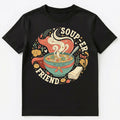 Souper Friend Whimsical Motivational Design Unisex T-Shirt