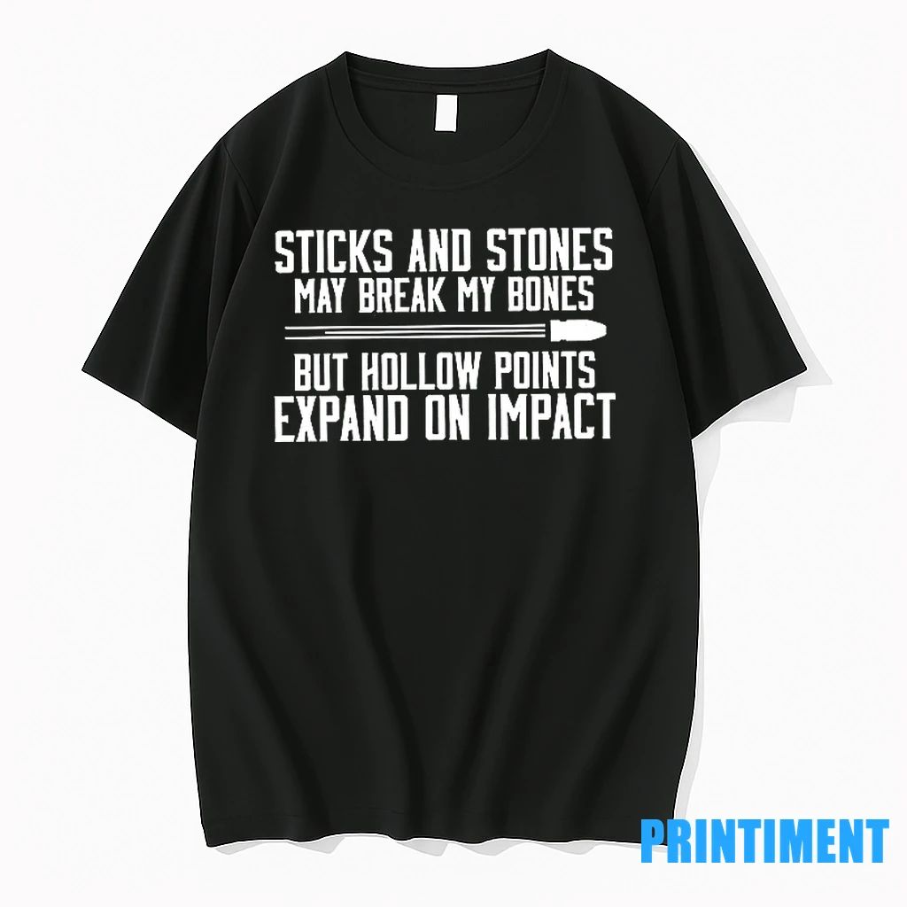 Sticks And Stones May Break My Bones But Hollow Points Expand On Impact Tshirts Sweater
