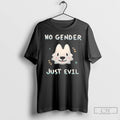 Classic No Gender Just Evil T Shirts Hoodie Longsleeve