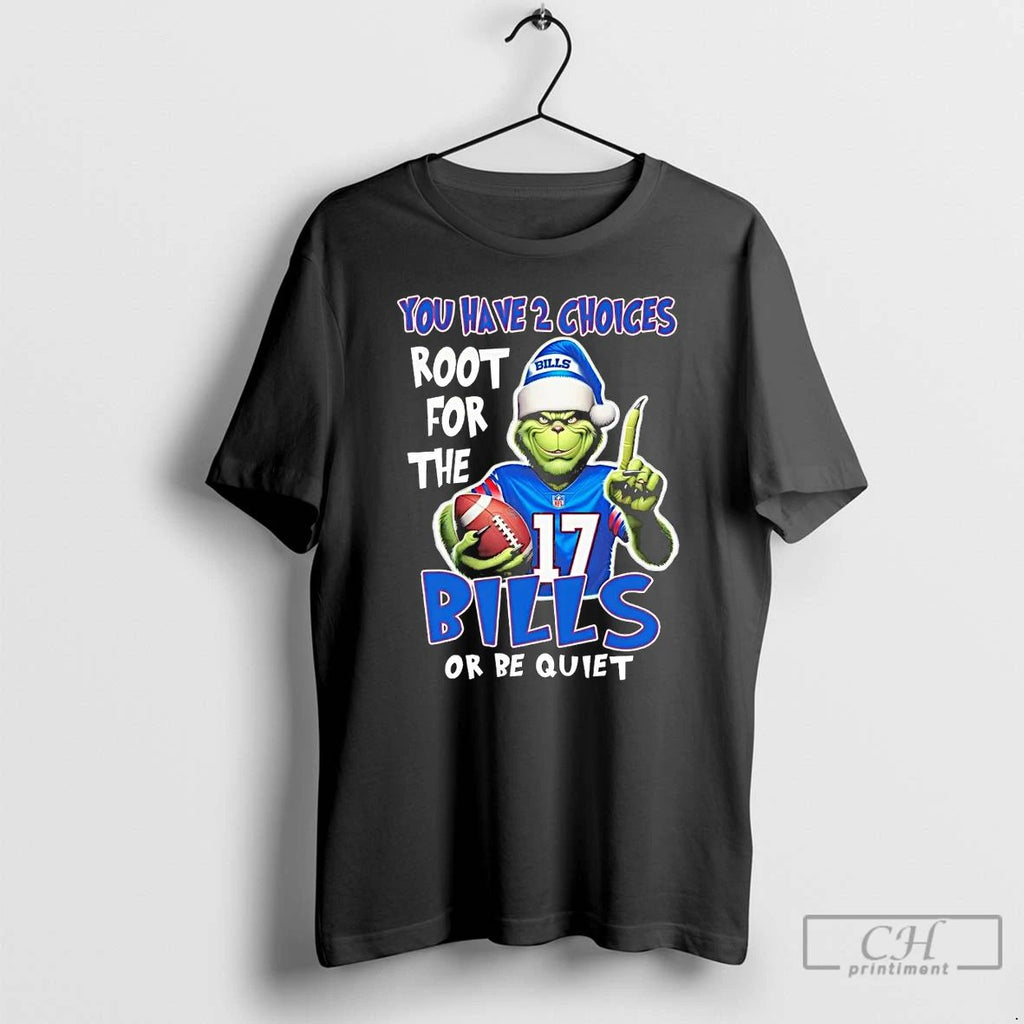 Classic Grinch You Have 2 Choices Root For The Bills Or Be Quiet Christmas