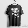 Premium Fucketh Around And Findeth Out Mood