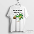 Premium No Kings Since 1776 Frog Protest T Shirts