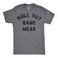 Mens Funny T Shirts Pull Out Game Weak Sarcastic Dad Graphic Novelty Tee for Men