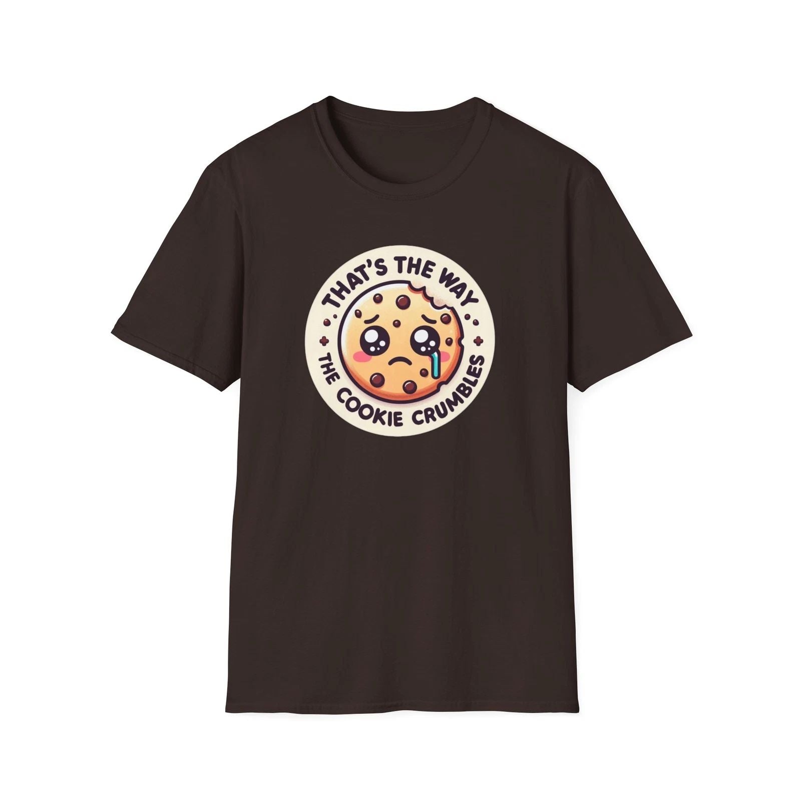 Sad Cookie T-Shirt - Cute Comedy Tee - “That's the Way the Cookie Crumbles”