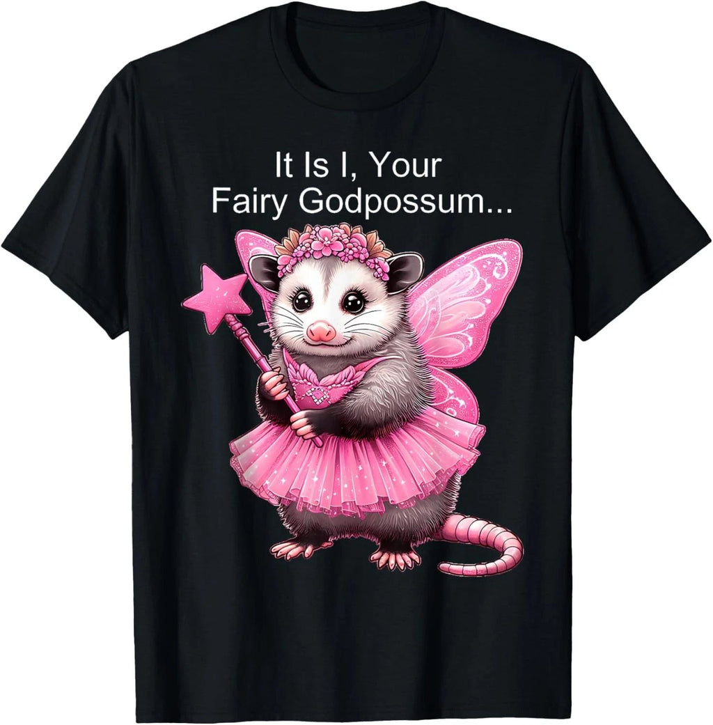 It Is I Your Fairy GodPossum Funny Opossum T-Shirt