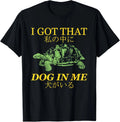 I Got That Dog in Me Turtle Japanese Design Turtle Unisex T-Shirt