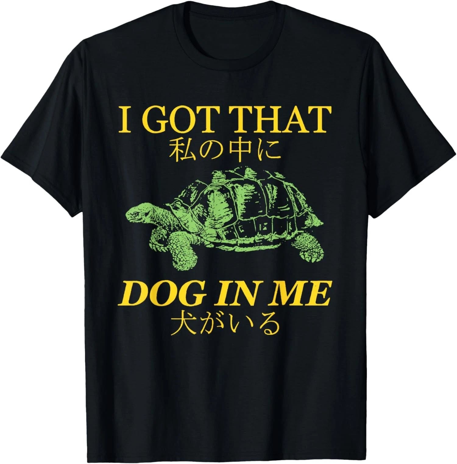 I Got That Dog in Me Turtle Japanese Design Turtle Unisex T-Shirt