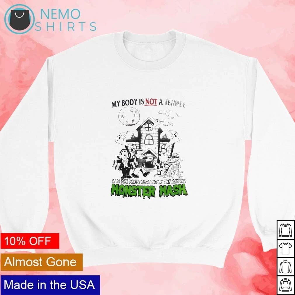 My Body Is Not A Temple It Is The Venue That Hosts The Annual Monster Mash Halloween shirt