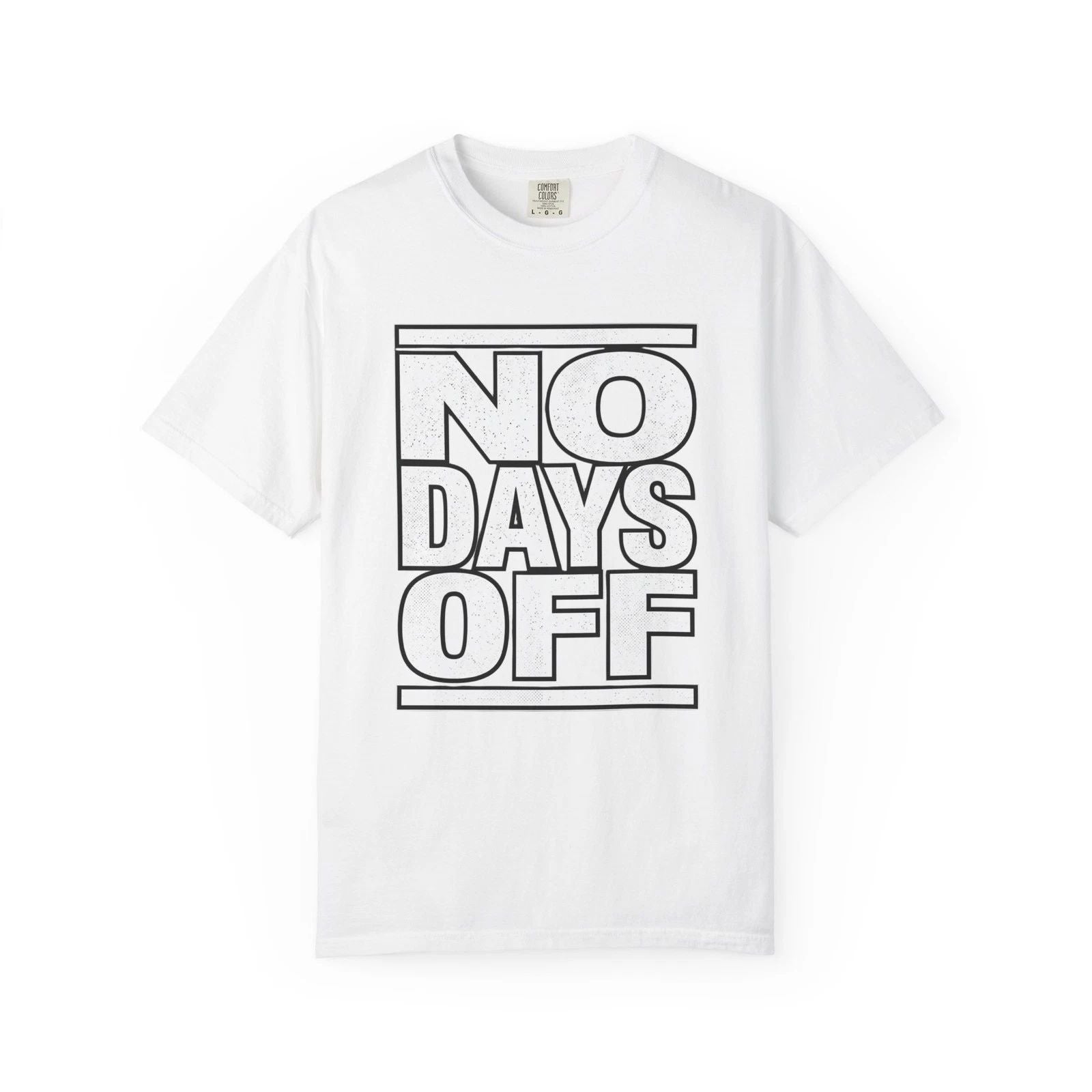 No Days Off T-Shirt | Motivational Typography Tee