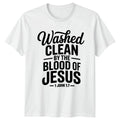 Washed Clean By The Blood T-Shirt Bible Verse Birthday Gift For Him And Her