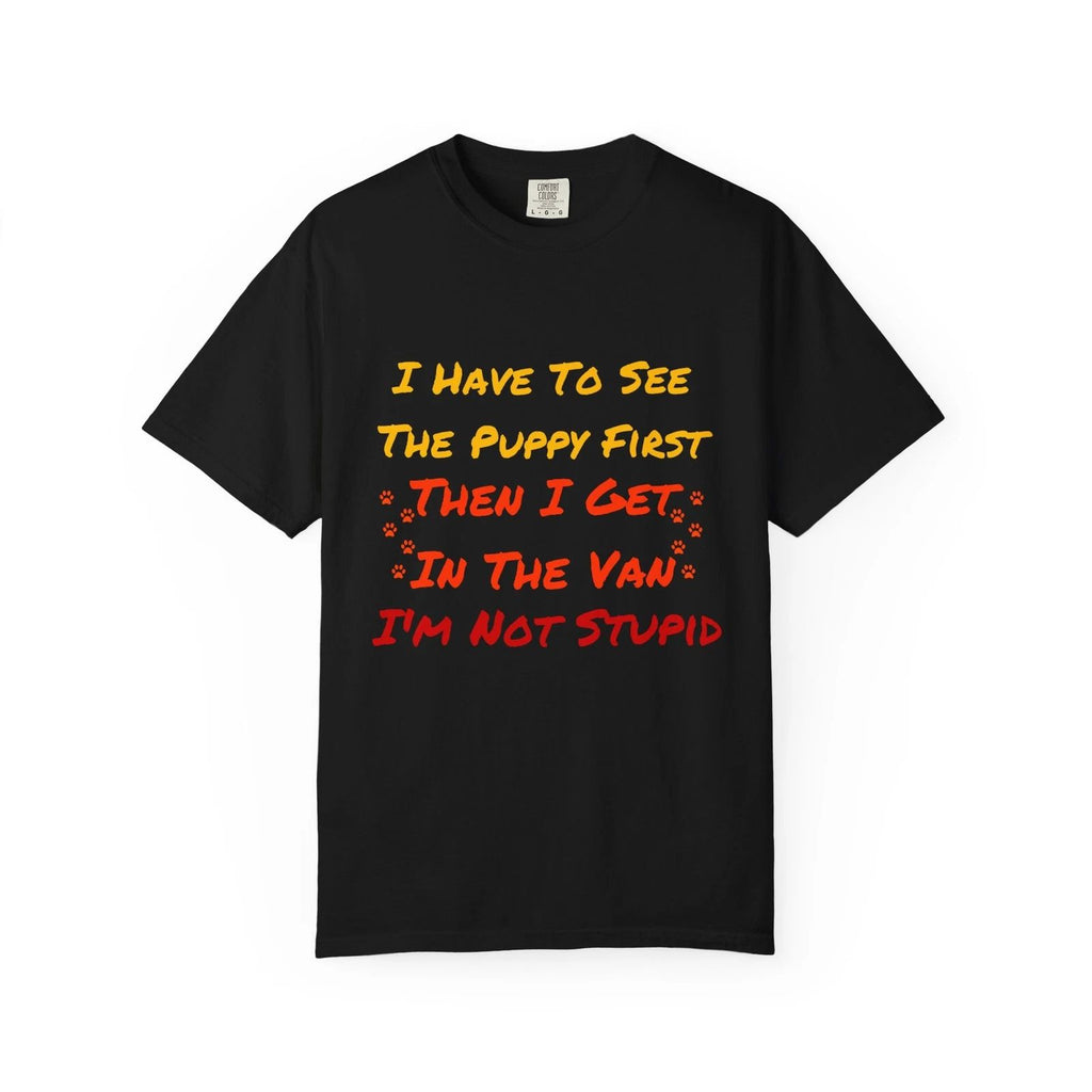 Funny Show Me The Puppy First Unisex T-shirt, Dog Lover Gift