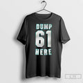 Premium Mariners 61 Dump Here 2025 T Shirts