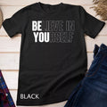 HOT-Believe In Yourself Motivational Quote Inspiration Positive Unisex T-shirt