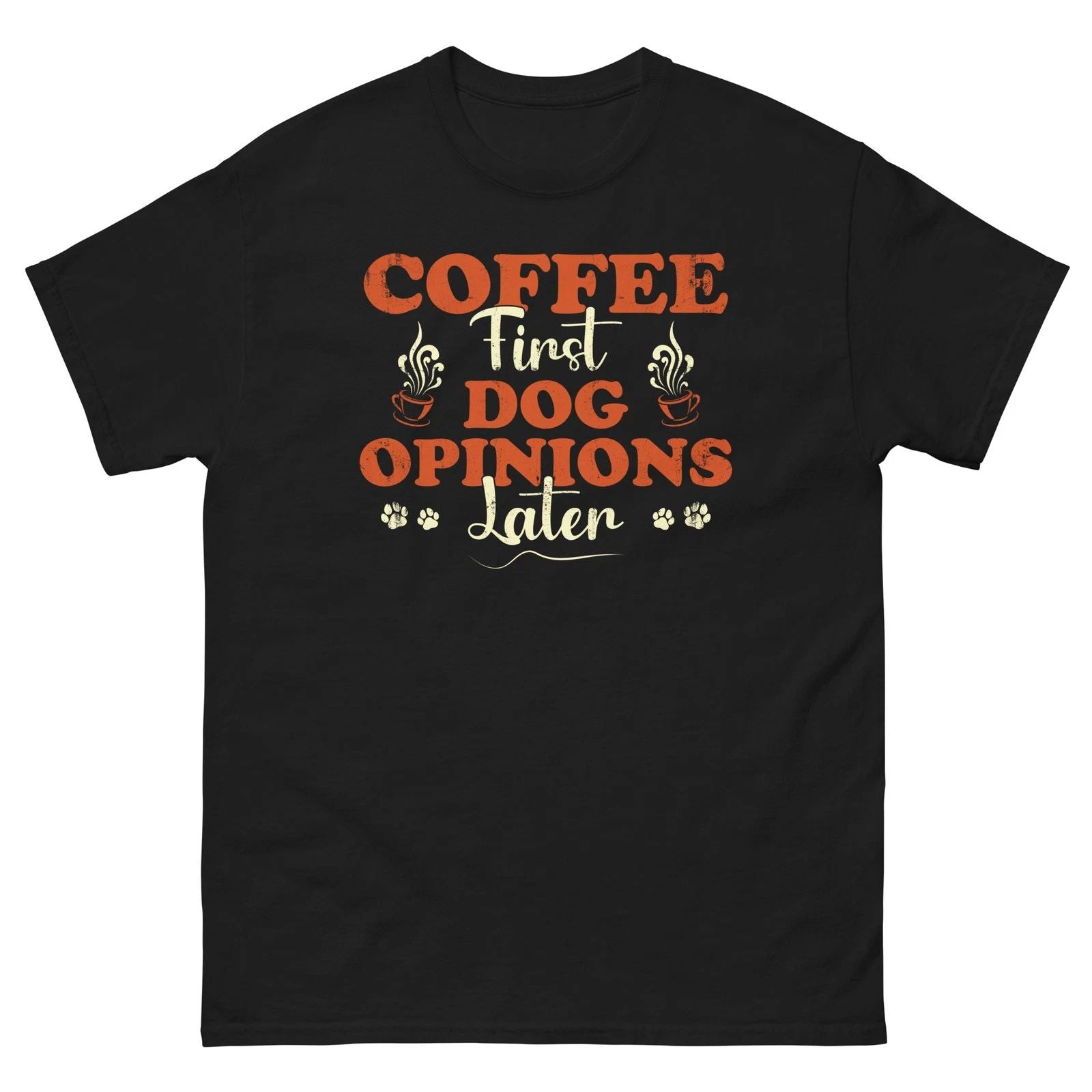 Funny Dog Lover Shirt Coffee First Dog Opinions Later