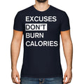 EXCUSES DONT BURN CALORIES MENS T-SHIRT TEE TOP GIFT MOTIVATION GYM