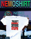You can’t call money unimportant while spending most of your life trying to get it shirt