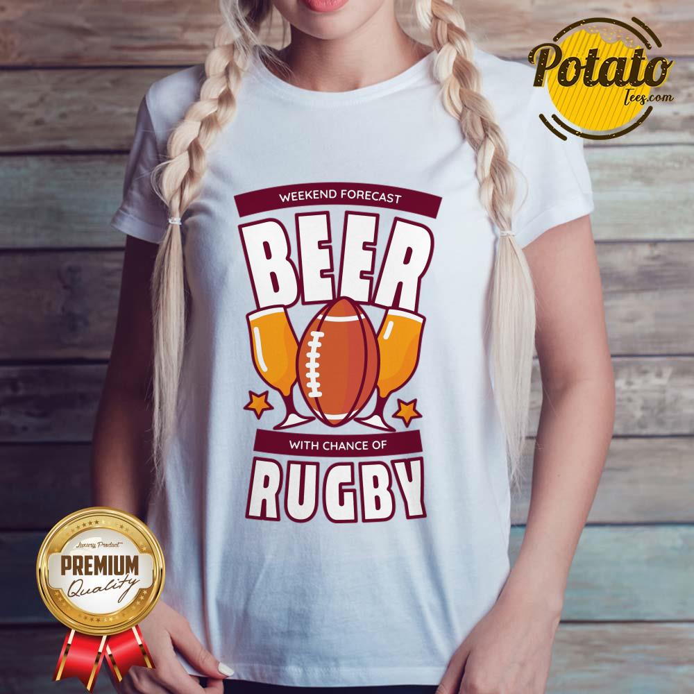 Weekend Forecast Beer With Chance Of Rugby Shirt