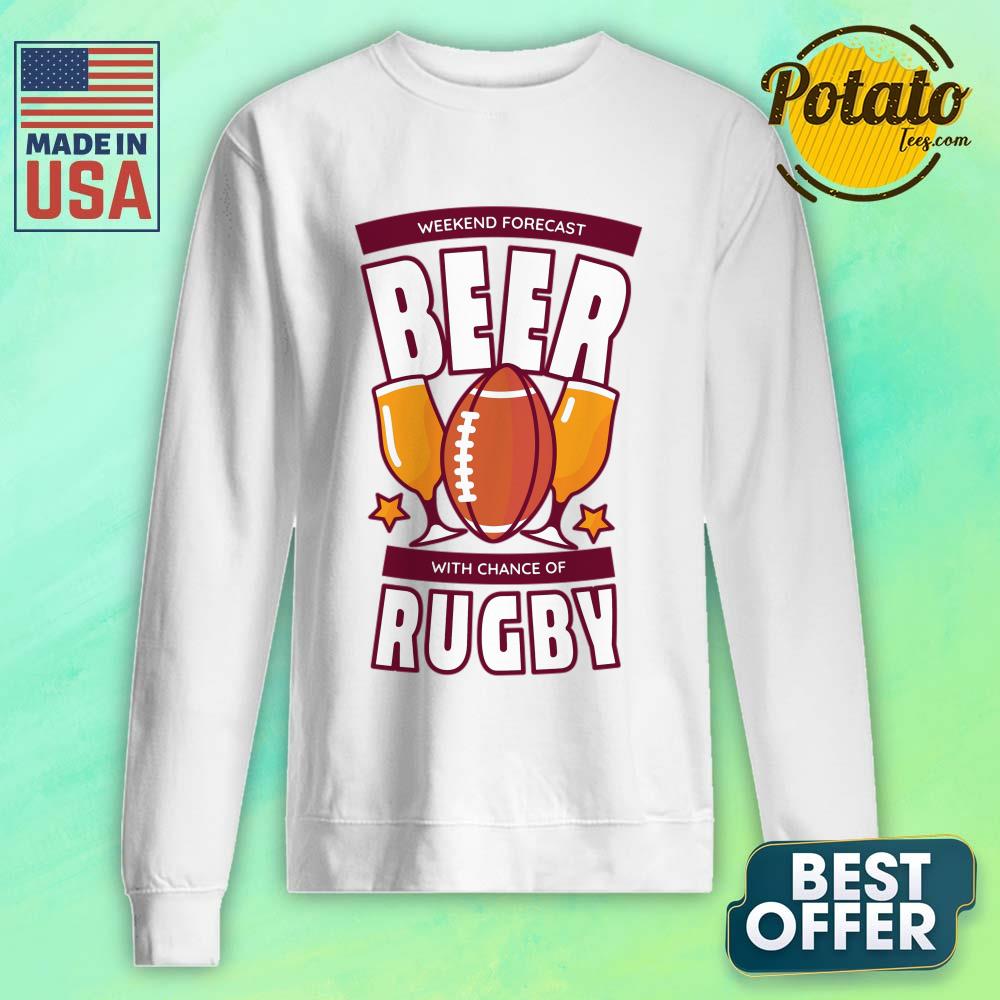 Weekend Forecast Beer With Chance Of Rugby Shirt