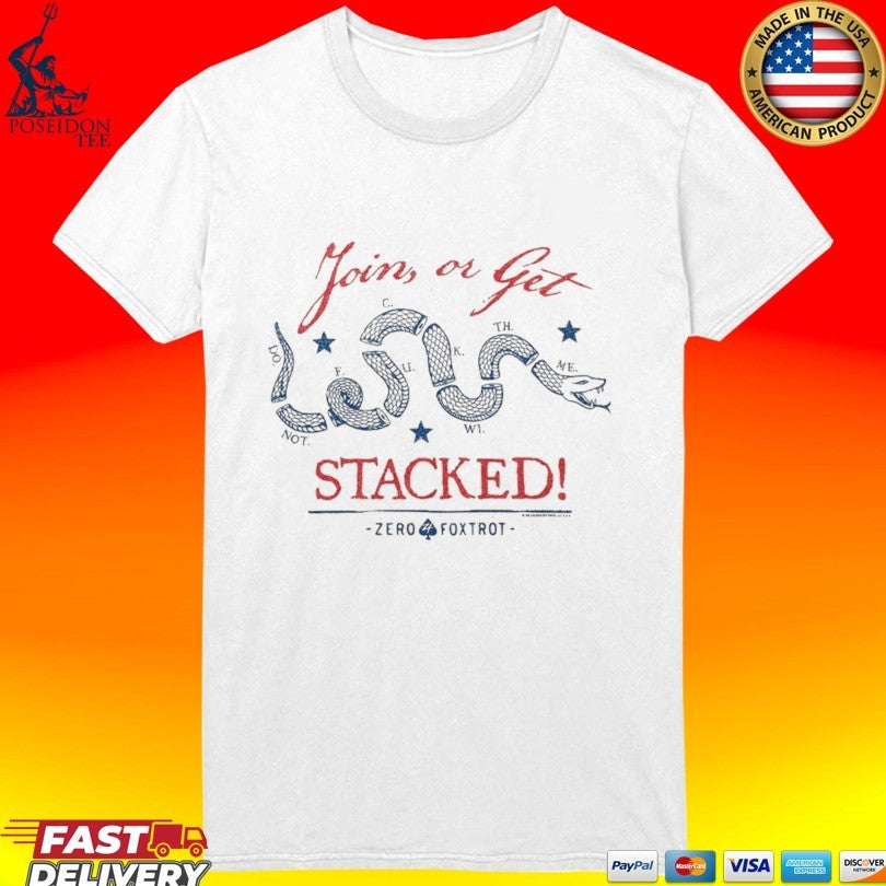 Zero Foxtrot Get Stacked Join Or Get T-shirt