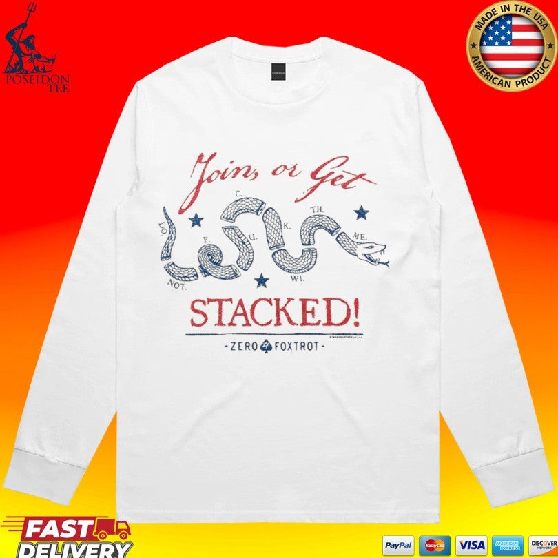 Zero Foxtrot Get Stacked Join Or Get T-shirt