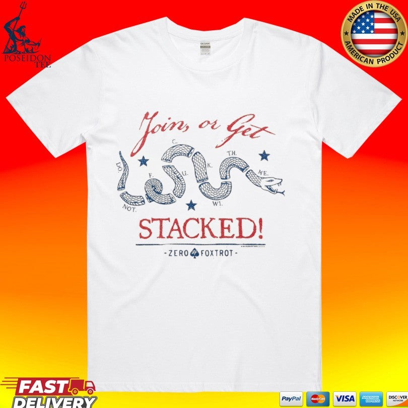 Zero Foxtrot Get Stacked Join Or Get T-shirt